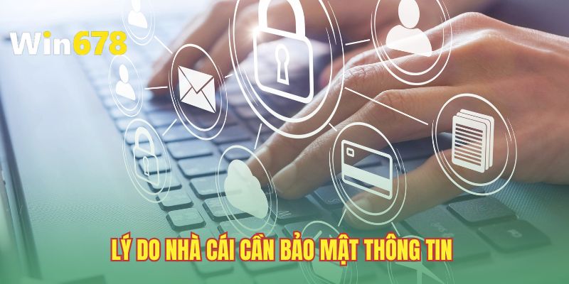 Lý do nhà cái cần bảo vệ thông tin 
